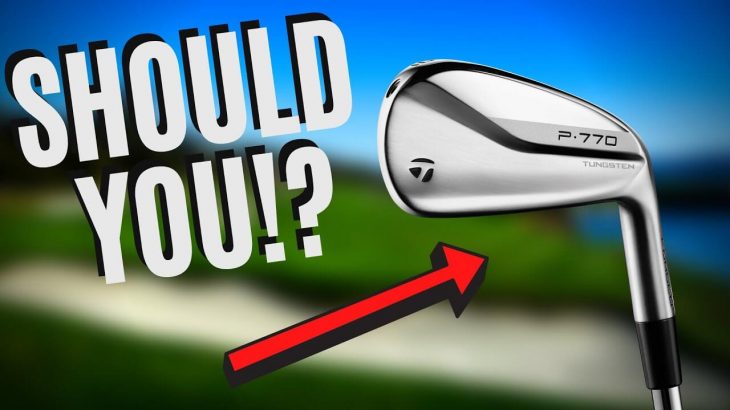 TaylorMade P770 Irons（2020Model） Review｜James Robinson Golf