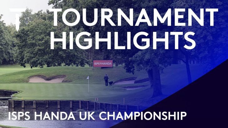 Extended Tournament Highlights｜ISPS HANDA UK Championship 2020