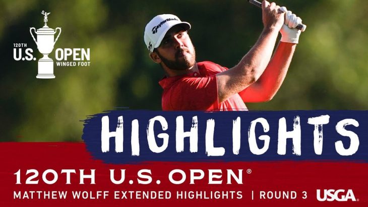 Matthew Wolff（マシュー・ウルフ） Highlights｜Round 3｜2020 U.S. Open Championship