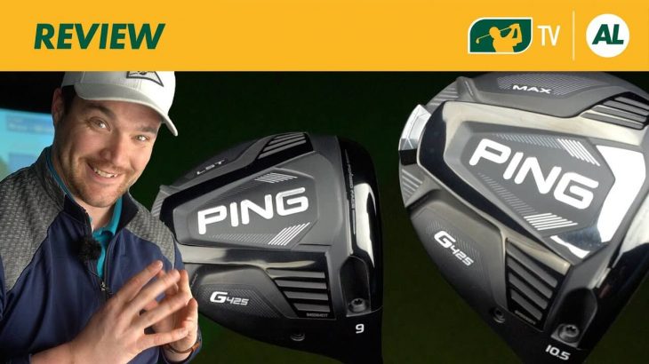 PING G425 DRIVERS （LST、SFT、MAX） REVIEW｜GolfBox Reviews