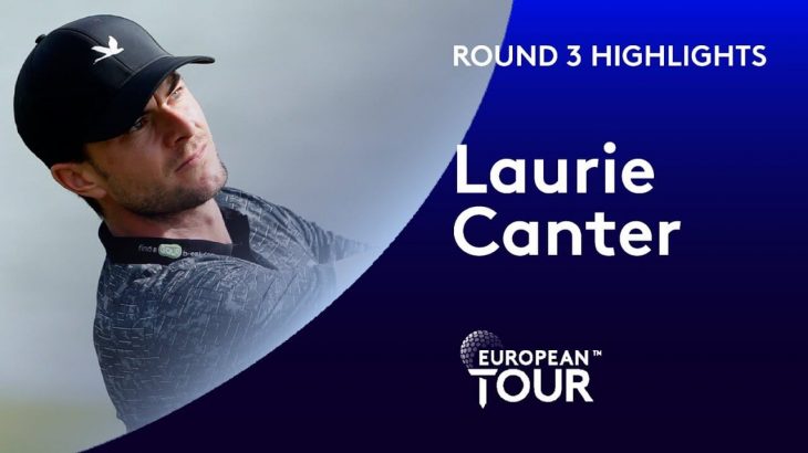 Laurie Canter（ローリー・キャンター） Highlights｜Round 3｜Portugal Masters 2020