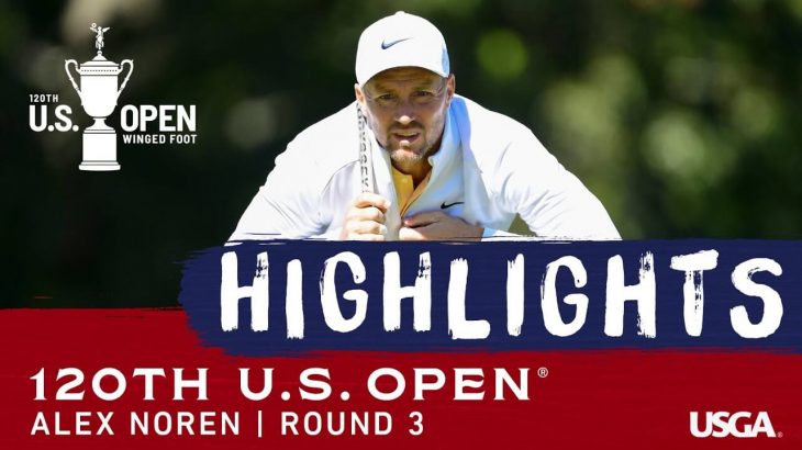 Alex Noren（アレックス・ノレン） Highlights｜Round 3｜2020 U.S. Open Championship