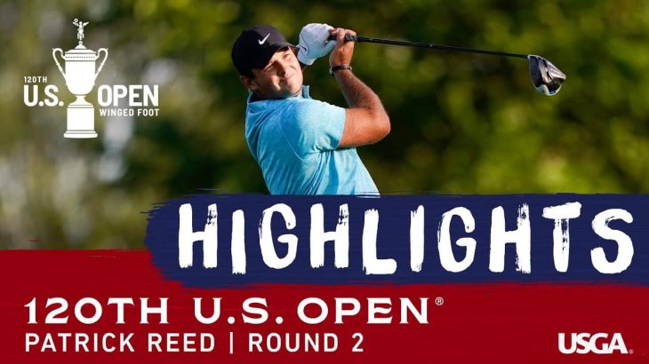 Patrick Reed（パトリック・リード） Highlights｜Round 2｜2020 U.S. Open Championship