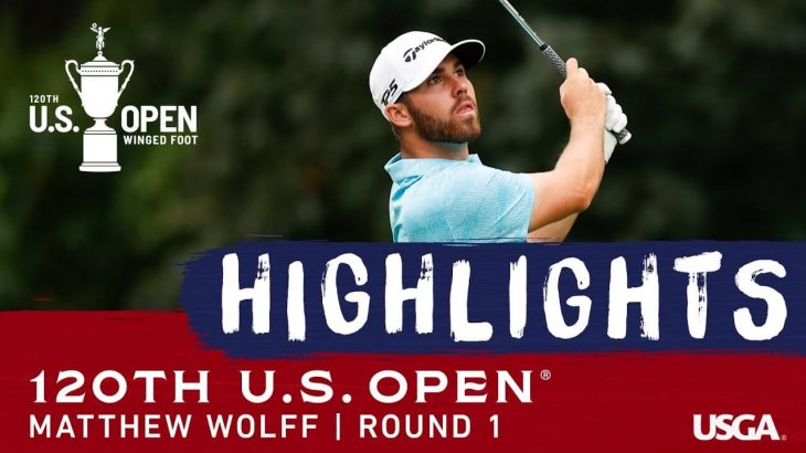 Matthew Wolff（マシュー・ウルフ） Highlights｜Round 1｜2020 U.S. Open Championship