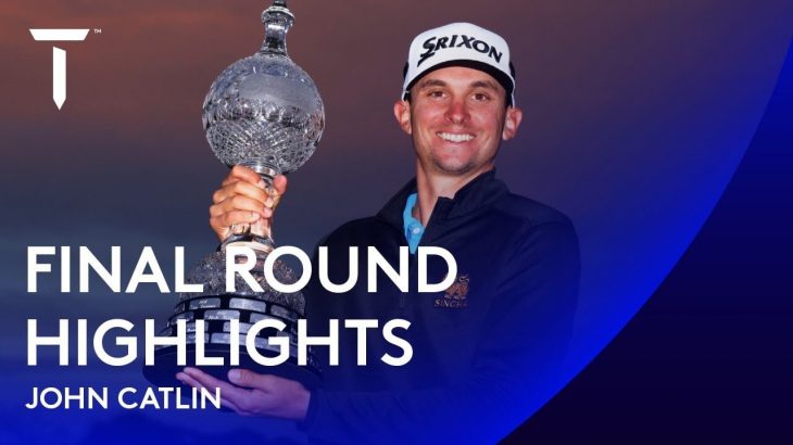 John Catlin（ジョン・キャトリン） Highlights｜Round 4｜2020 Dubai Duty Free Irish Open