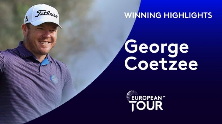 George Coetzee（ジョージ・コーツィー） Winning Highlights｜Portugal Masters 2020