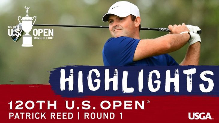 Patrick Reed（パトリック・リード） Highlights｜Round 1｜2020 U.S. Open Championship