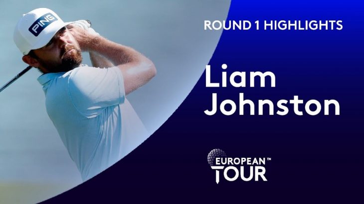 Liam Johnston（リアム・ジョンストン） Highlights｜Round 1｜Portugal Masters 2020
