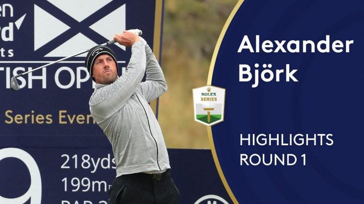 Alexander Björk（アレキサンダー・ビョーク） Highlights｜Round 1｜Aberdeen Standard Investments Scottish Open 2020