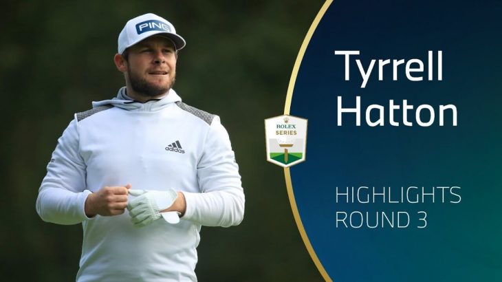 Tyrrell Hatton（ティレル・ハットン） Highlights｜Round 3｜BMW PGA Championship 2020