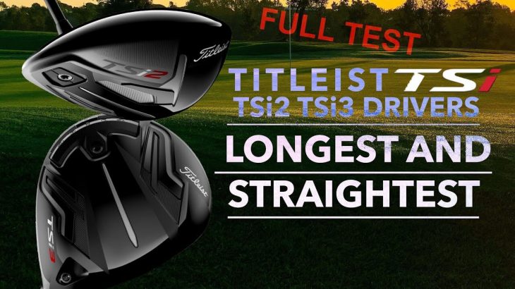 Titleist TSi2 Driver vs TSi3 Driver Review｜Mark Crossfield