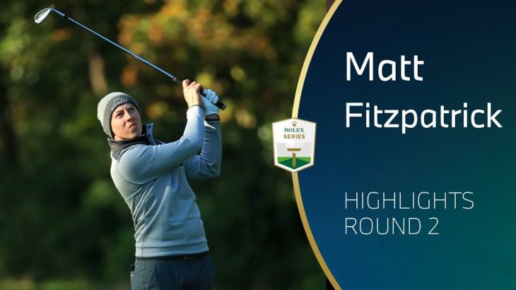 Matt Fitzpatrick（マシュー・フィッツパトリック） Highlights｜Round 2｜BMW PGA Championship 2020