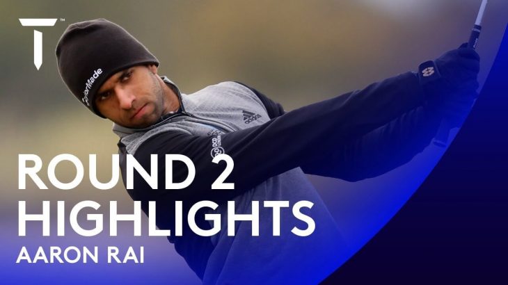 Aaron Rai（アーロン・ライ） Highlights｜Round 2｜2020 Scottish Championship presented by AXA