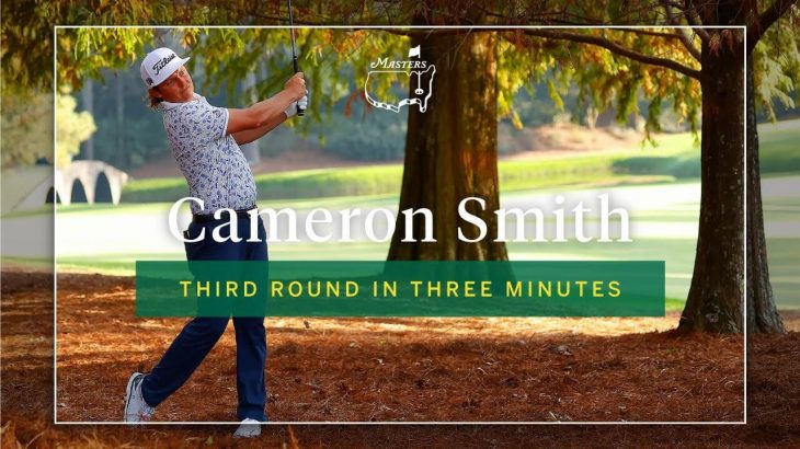 Cameron Smith（キャメロン・スミス） Highlights｜Round 3｜The Masters 2020