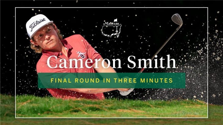 Cameron Smith（キャメロン・スミス） Highlights｜Final Round｜The Masters 2020