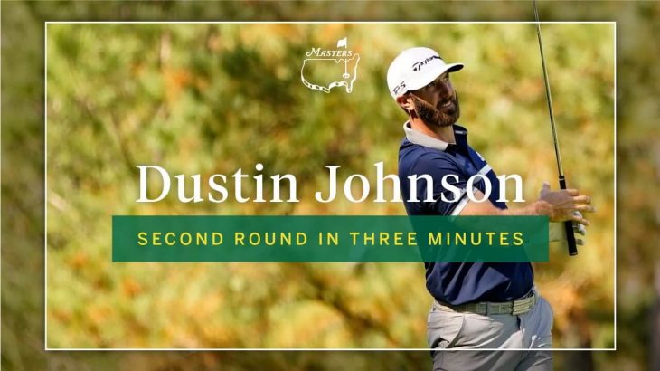 Dustin Johnson（ダスティン・ジョンソン） Highlights｜Round 2｜The Masters 2020