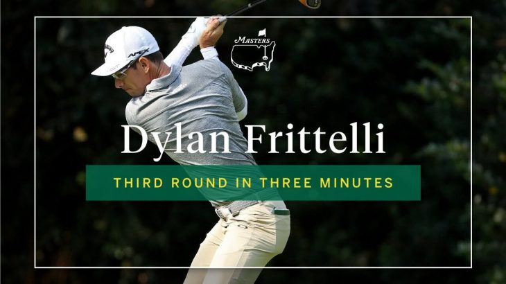 Dylan Frittelli（ディラン・フリテリ） Highlights｜Round 3｜The Masters 2020