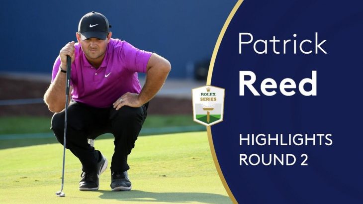 Patrick Reed（パトリック・リード） Highlights｜Round 2｜DP World Tour Championship 2020