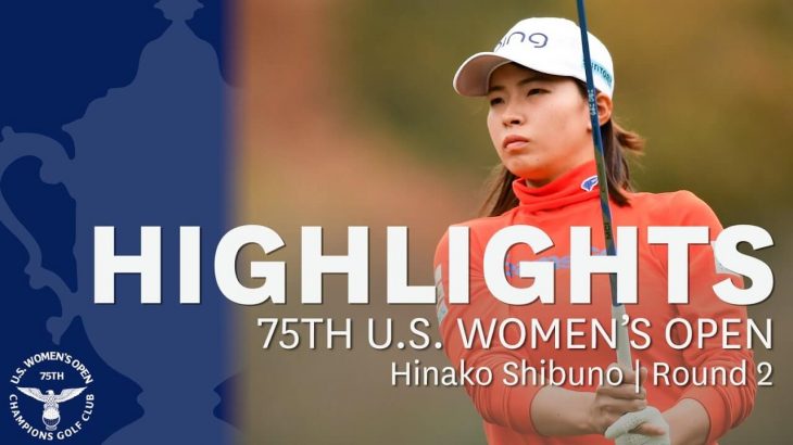 Hinako Shibuno（渋野日向子） Highlights｜Round 2｜2020 U.S. Women’s Open