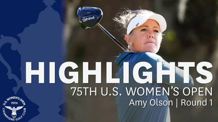 Amy Olson（エイミー・オルソン） Highlights｜Round 1｜2020 U.S. Women’s Open