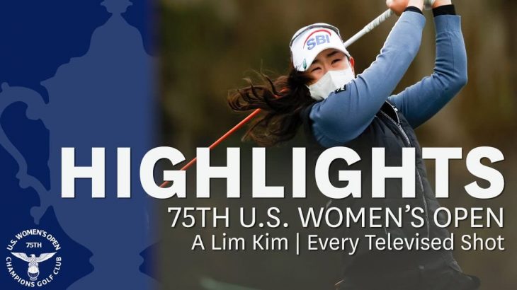 A Lim Kim（キム・アリム） Every Televised Shot｜2020 U.S. Women’s Open