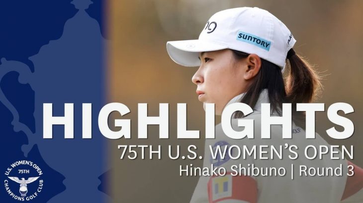 Hinako Shibuno（渋野日向子） Highlights｜Round 3｜2020 U.S. Women’s Open
