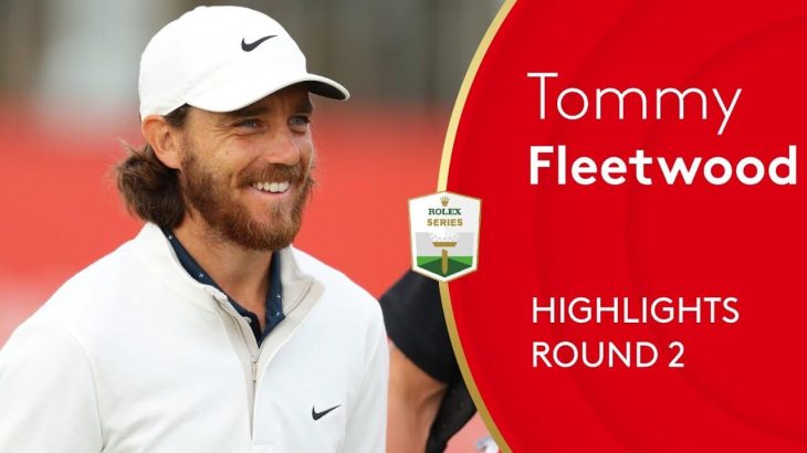 Tommy Fleetwood（トミー・フリートウッド） Highlights｜Round 2｜2021 Abu Dhabi HSBC Championship