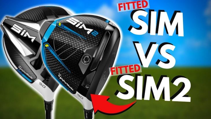 TaylorMade SIM2 Driver vs SIM Driver｜James Robinson Golf