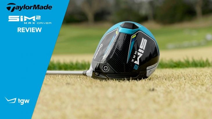 TaylorMade SIM2 MAX Driver Review｜TGW – The Golf Warehouse