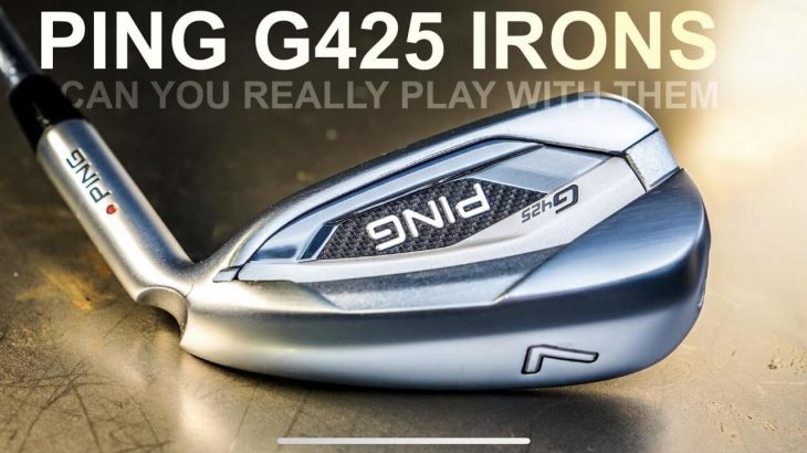 PING G425 Irons Review｜Mark Crossfield