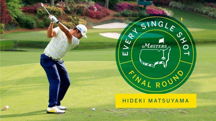 Hideki Matsuyama（松山英樹） Every Shot｜Final Round｜The Masters 2021