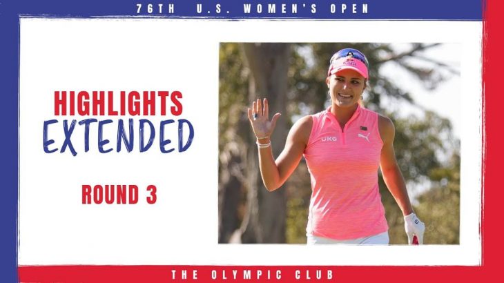 全米女子オープン（2021年）｜U.S. Women’s Open 2021 Extended Highlights｜Round 3