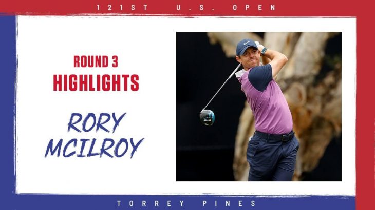 Rory McIlroy（ローリー・マキロイ） Highlights｜Round 3｜2021 U.S. Open Championship