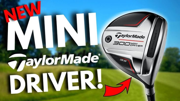 TAYLORMADE 300 MINI DRIVER REVIEW｜James Robinson Golf