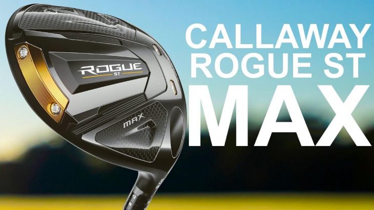 CALLAWAY ROGUE ST MAX DRIVER REVIEW｜Mark Crossfield