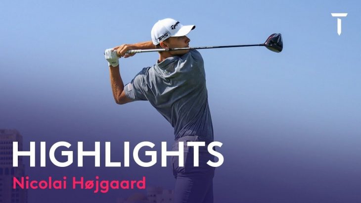 Nicolai Højgaard（ニコライ・ホイガールト） Highlights｜Round 3｜Ras Al Khaimah Championship 2022