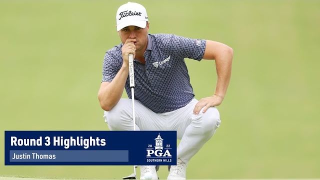 Justin Thomas（ジャスティン・トーマス） Highlights｜Round 3｜PGA Championship 2022