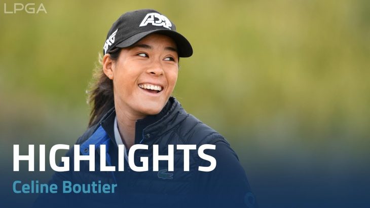 Celine Boutier（セリーヌ・ブーティエール） Highlights｜Round 3｜Trust Golf Women’s Scottish Open 2022