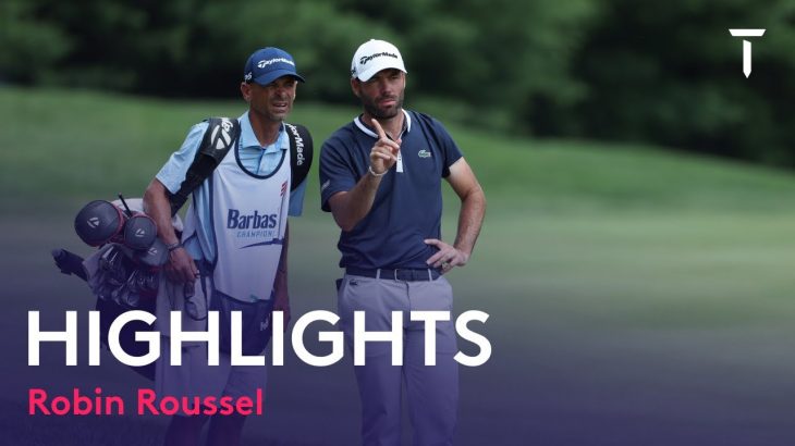 Robin Roussel（ロビン・ルーセル） Highlights｜Round 1｜Barbasol Championship 2022