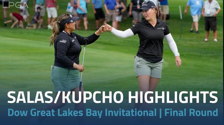 Lizette Salas（リゼット・サラス） and Jennifer Kupcho（ジェニファー・カプチョ） Highlights｜Final Round｜Dow Great Lakes Bay Invitational 2022