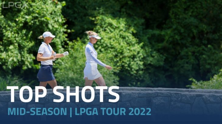 Best Shots Compilation｜Mid-Season｜LPGA Tour 2022