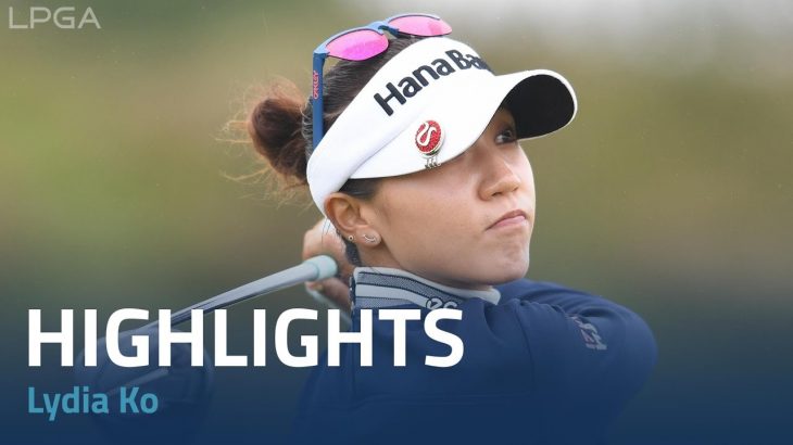 Lydia Ko（リディア・コ） Highlights｜Round 3｜Trust Golf Women’s Scottish Open 2022