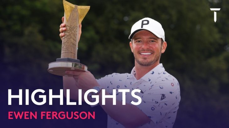 Ewen Ferguson（ユエン・ファーガソン） Winning Highlights｜ISPS Handa World Invitational presented by Aviv Clinics 2022