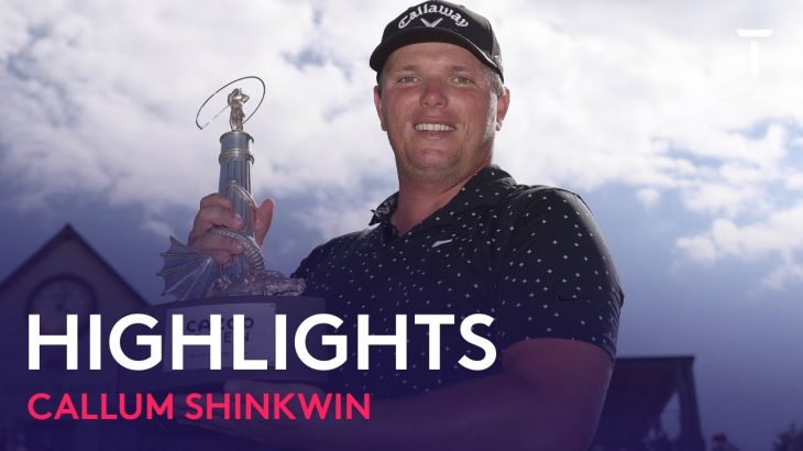 Callum Shinkwin（カラム・シンクウィン） Highlights｜Final Round｜Cazoo Open Supported by Gareth Bale 2022