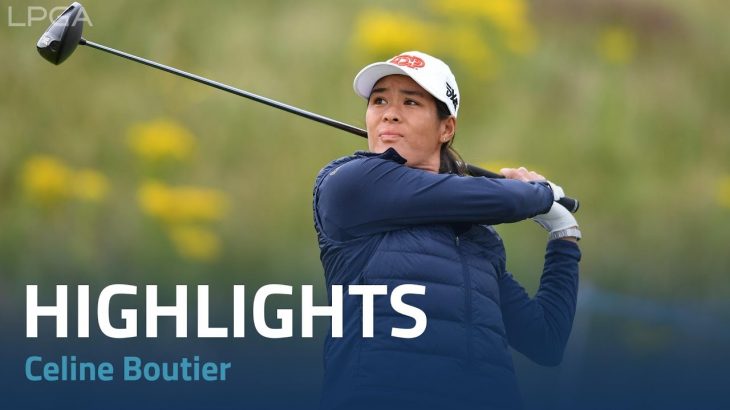 Celine Boutier（セリーヌ・ブーティエール） Highlights｜Final Round｜Trust Golf Women’s Scottish Open 2022