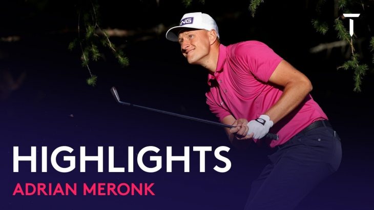 Adrian Meronk（エイドリアン・メロンク） Highlights｜Round 2｜Omega European Masters 2022