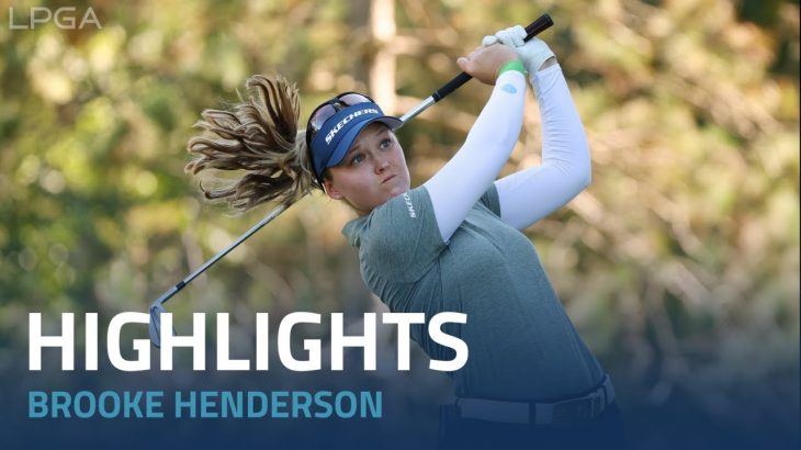 Brooke Henderson（ブルック・ヘンダーソン） Highlights｜Round 1｜AmazingCre Portland Classic 2022