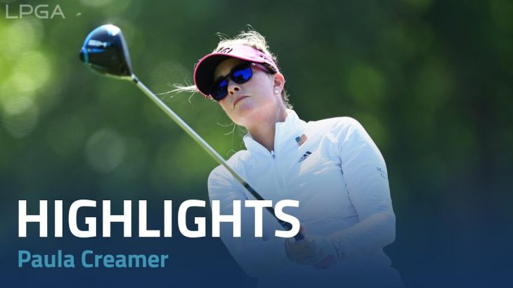 Paula Creamer（ポーラ・クリーマー） Highlights｜Round 1｜Kroger Queen City Championship 2022