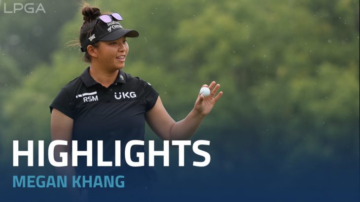 Megan Khang（メーガン・カン） Highlights｜Final Round｜Dana Open presented by Marathon 2022