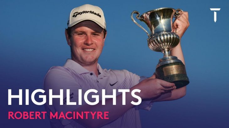 Robert MacIntyre（ロバート・マッキンタイア） Winning Highlights｜Final Round｜DS Automobiles Italian Open 2022